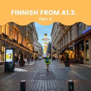 Finnish From A 1.3 to mastering Finnish, part 2.